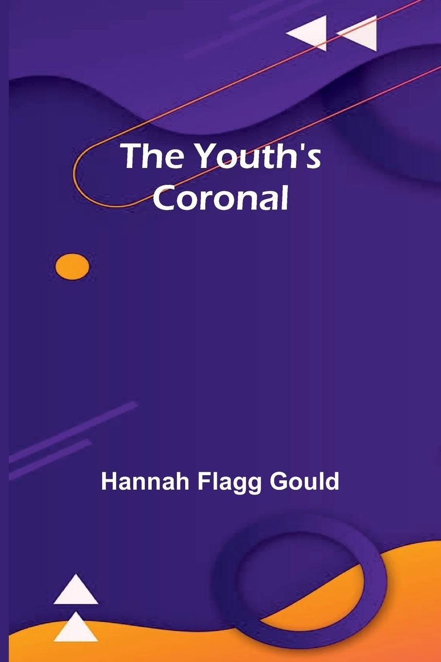 Kniha The Youth's Coronal Hannah Flagg Gould