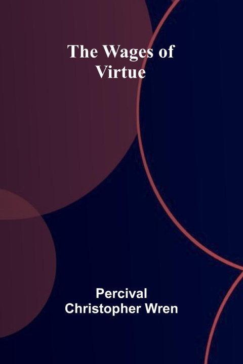 Kniha The Wages of Virtue Percival Christopher Wren