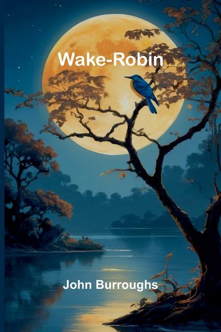 Kniha Wake-Robin John Burroughs
