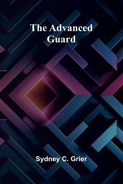 Kniha The Advanced-Guard Sydney C. Grier