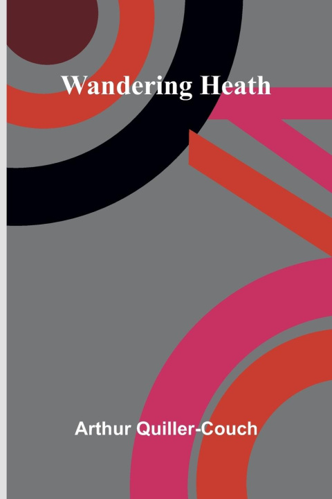 Libro Wandering Heath Arthur Quiller-Couch