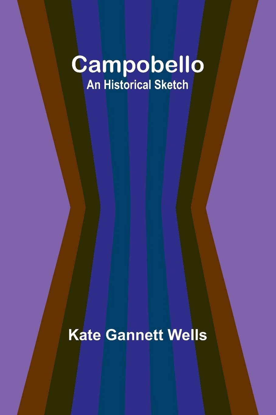 Kniha Campobello Kate Gannett Wells