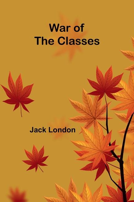 Kniha War of the Classes Jack London
