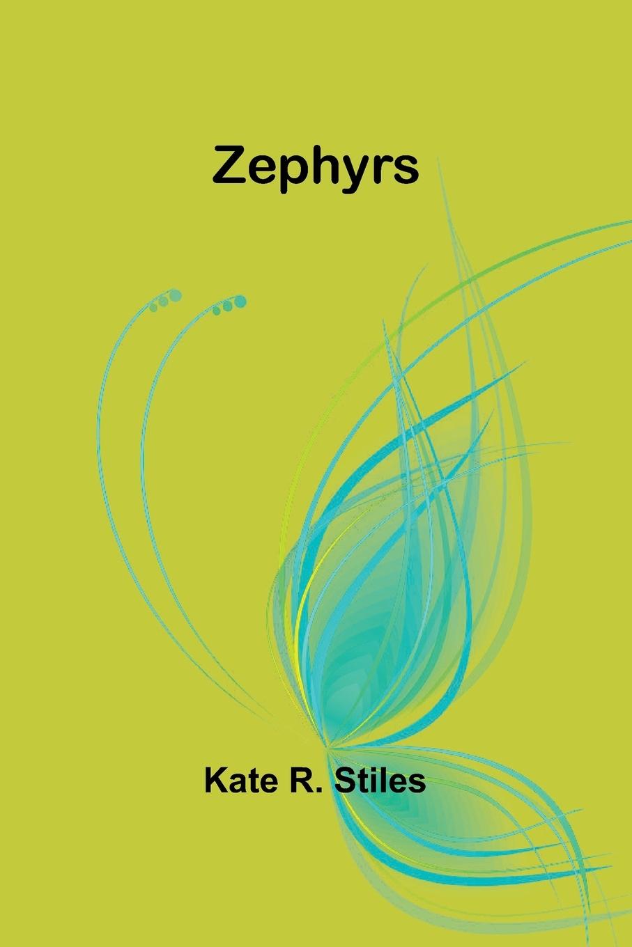 Kniha Zephyrs Kate R. Stiles