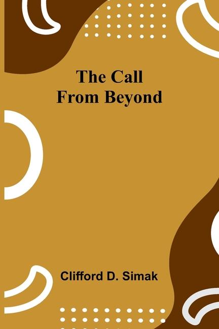 Knjiga The Call from beyond Clifford D. Simak
