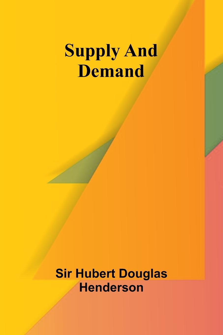 Kniha Supply and Demand Sir Hubert Douglas Henderson