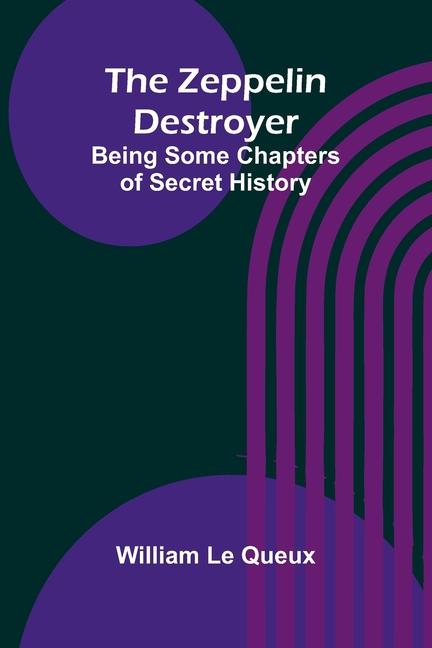 Knjiga The Zeppelin Destroyer William Le Queux