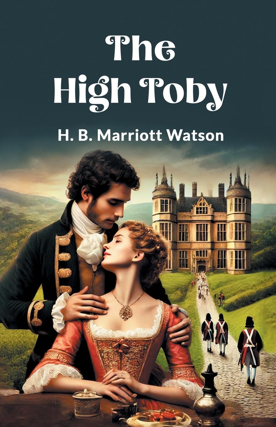 Kniha The High Toby H. B. Marriott Watson