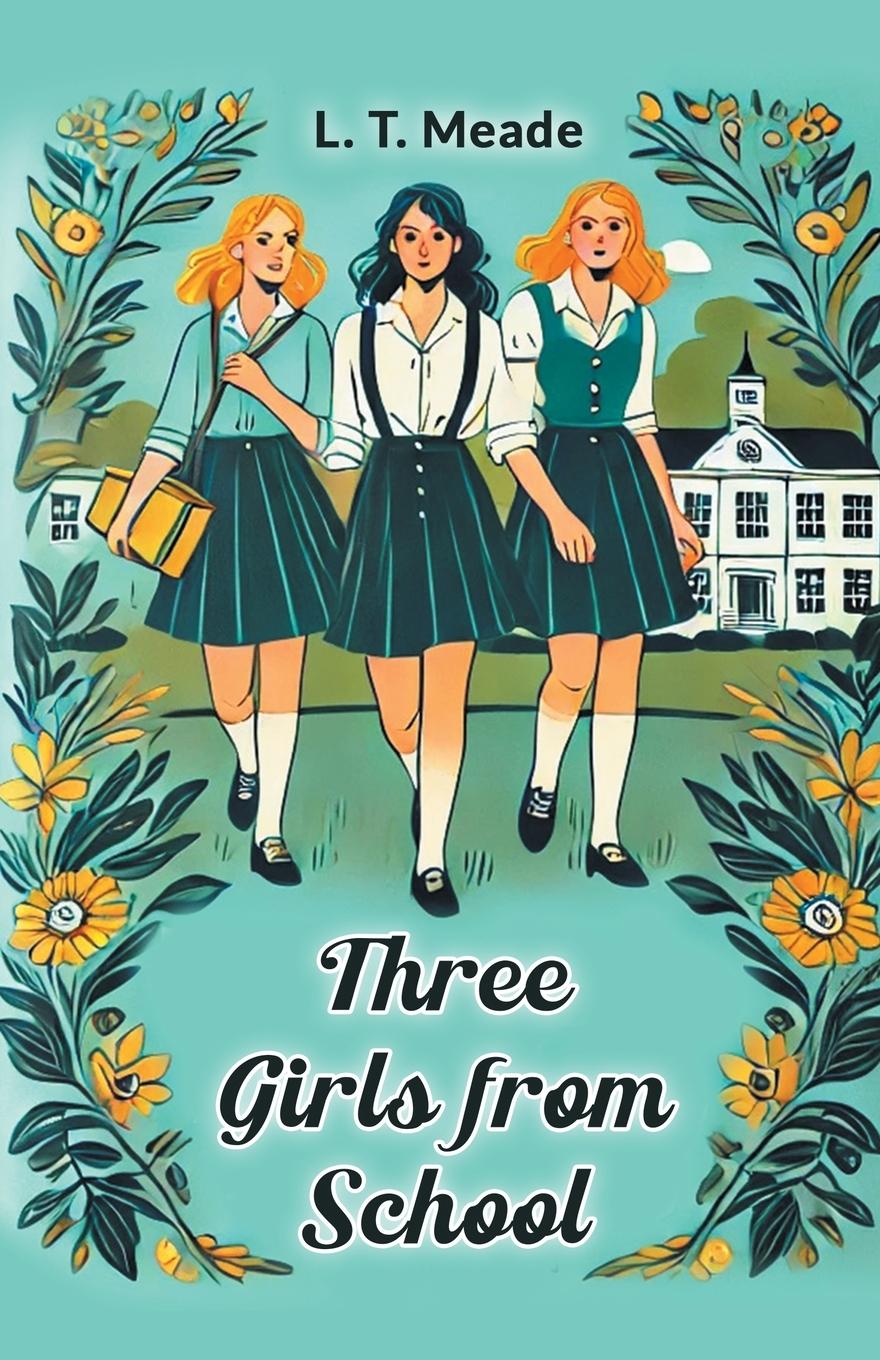 Kniha Three Girls from School L. T. Meade