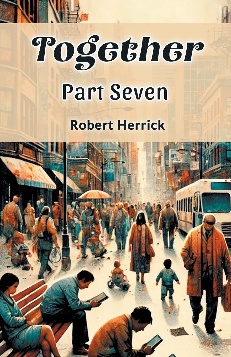 Buch Together PART SEVEN Robert Herrick