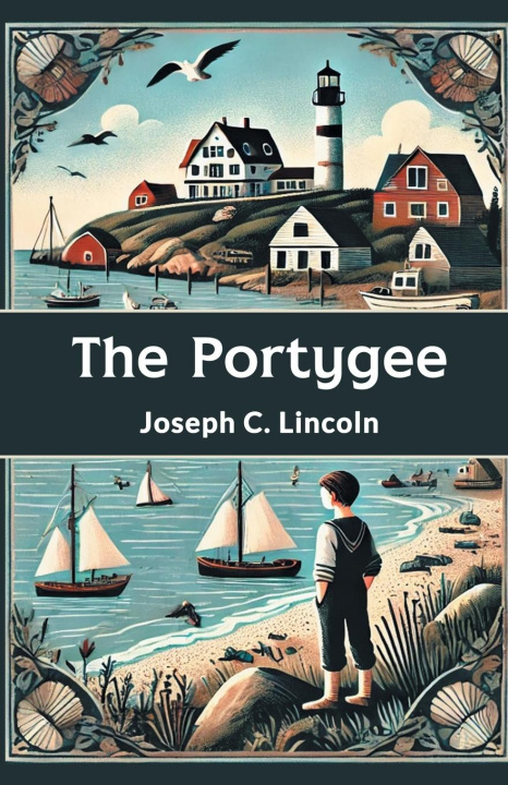 Knjiga The Portygee Joseph C. Lincoln