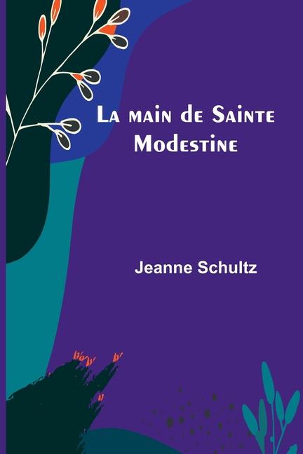 Book La main de Sainte Modestine Jeanne Schultz