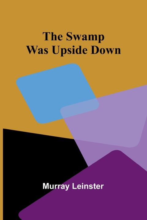 Książka The swamp was upside down Murray Leinster