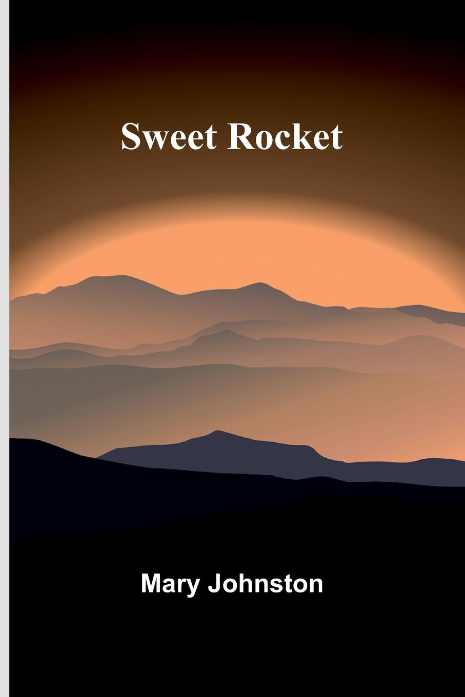 Knjiga Sweet Rocket Mary Johnston