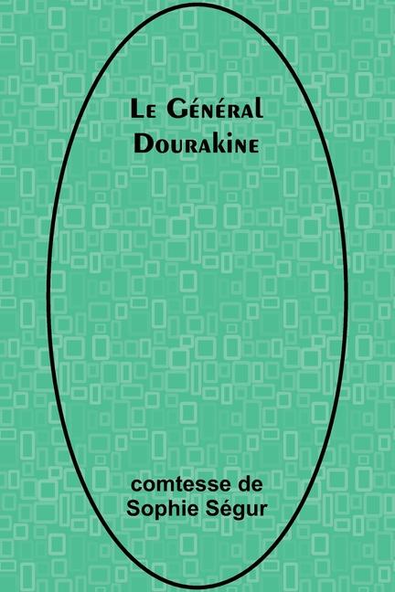 Kniha Le Général Dourakine comtesse de Sophie Ségur
