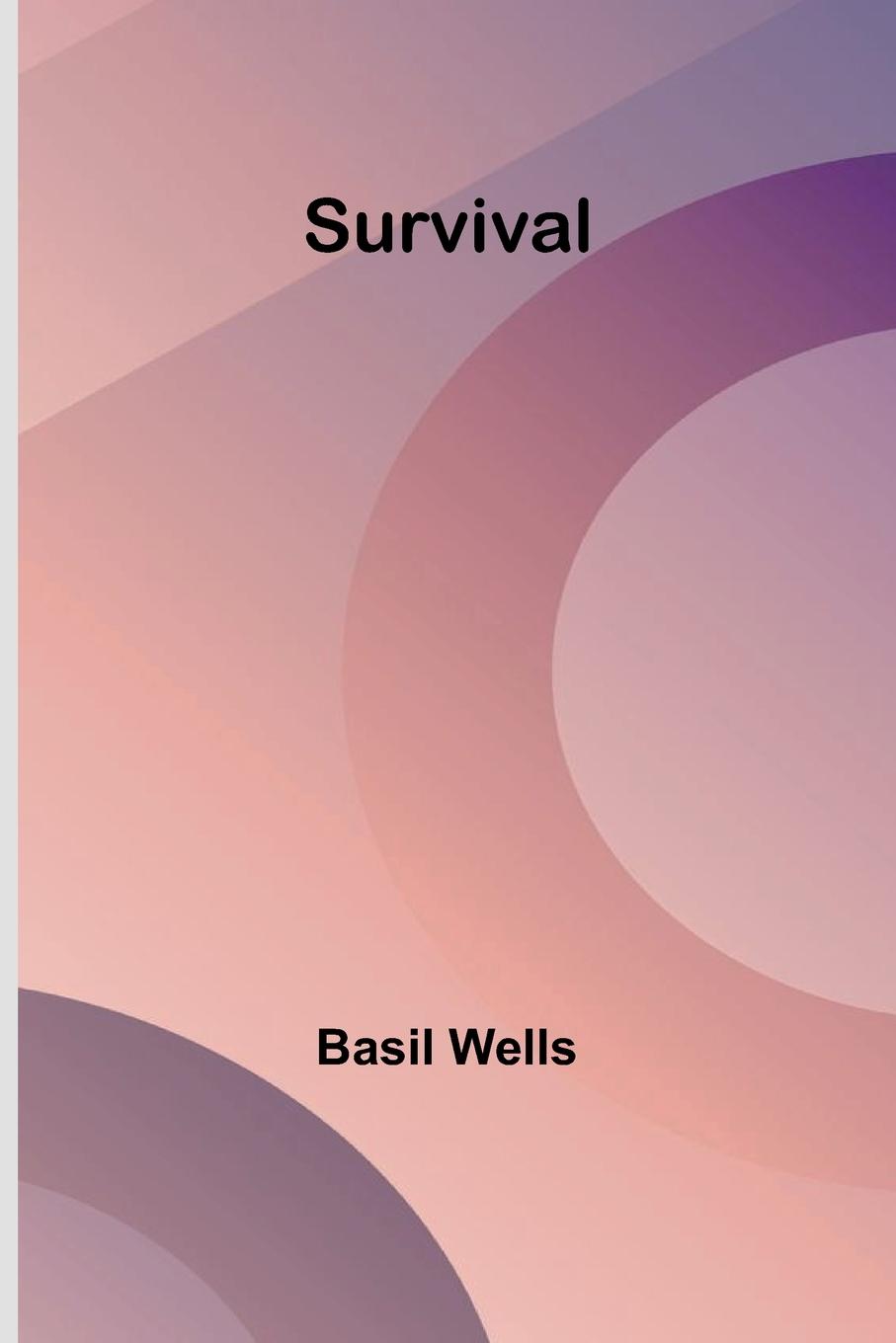 Kniha Survival Basil Wells
