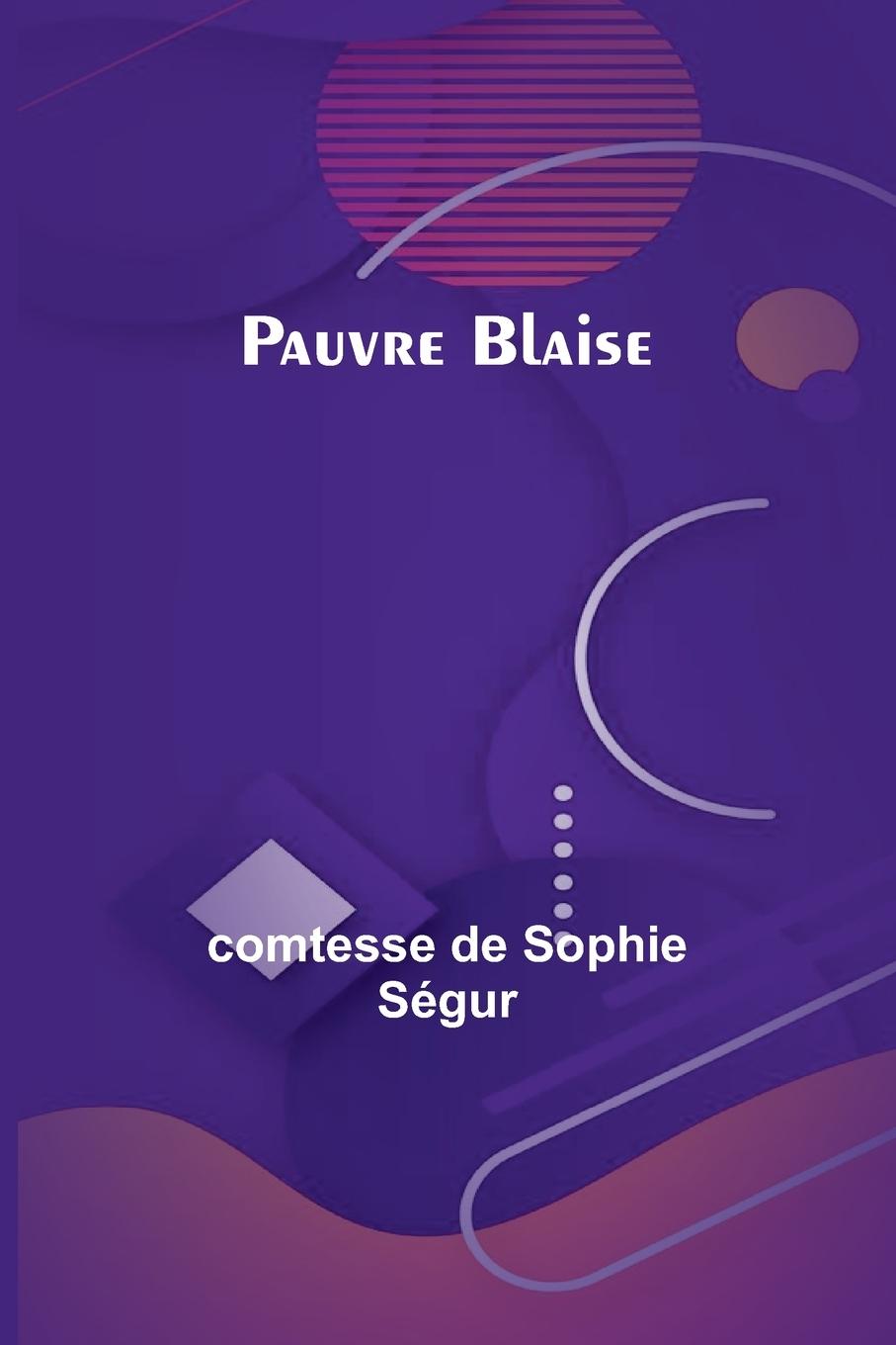 Kniha Pauvre Blaise comtesse de Sophie Ségur