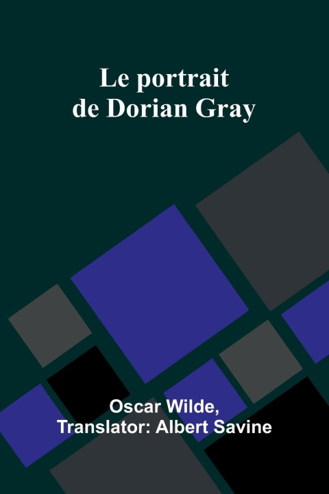 Kniha Le portrait de Dorian Gray Albert Savine
