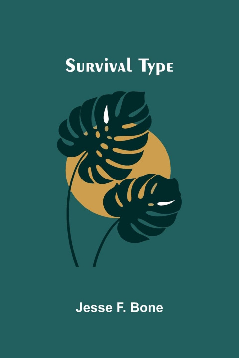 Kniha Survival Type Jesse F. Bone