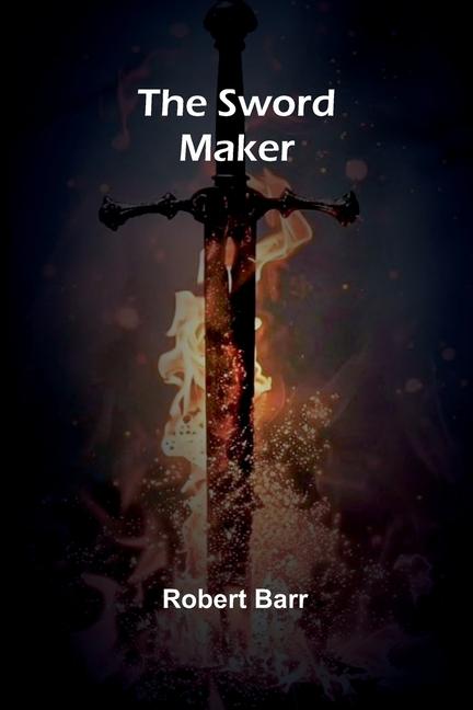 Knjiga The Sword Maker Robert Barr