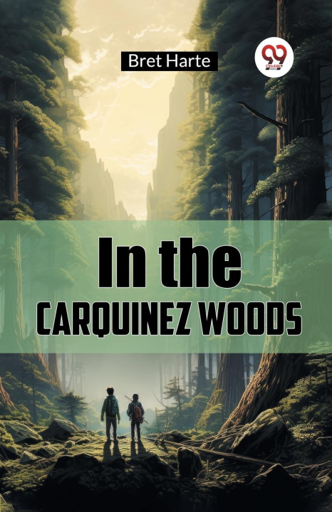 Kniha In the Carquinez Woods Bret Harte