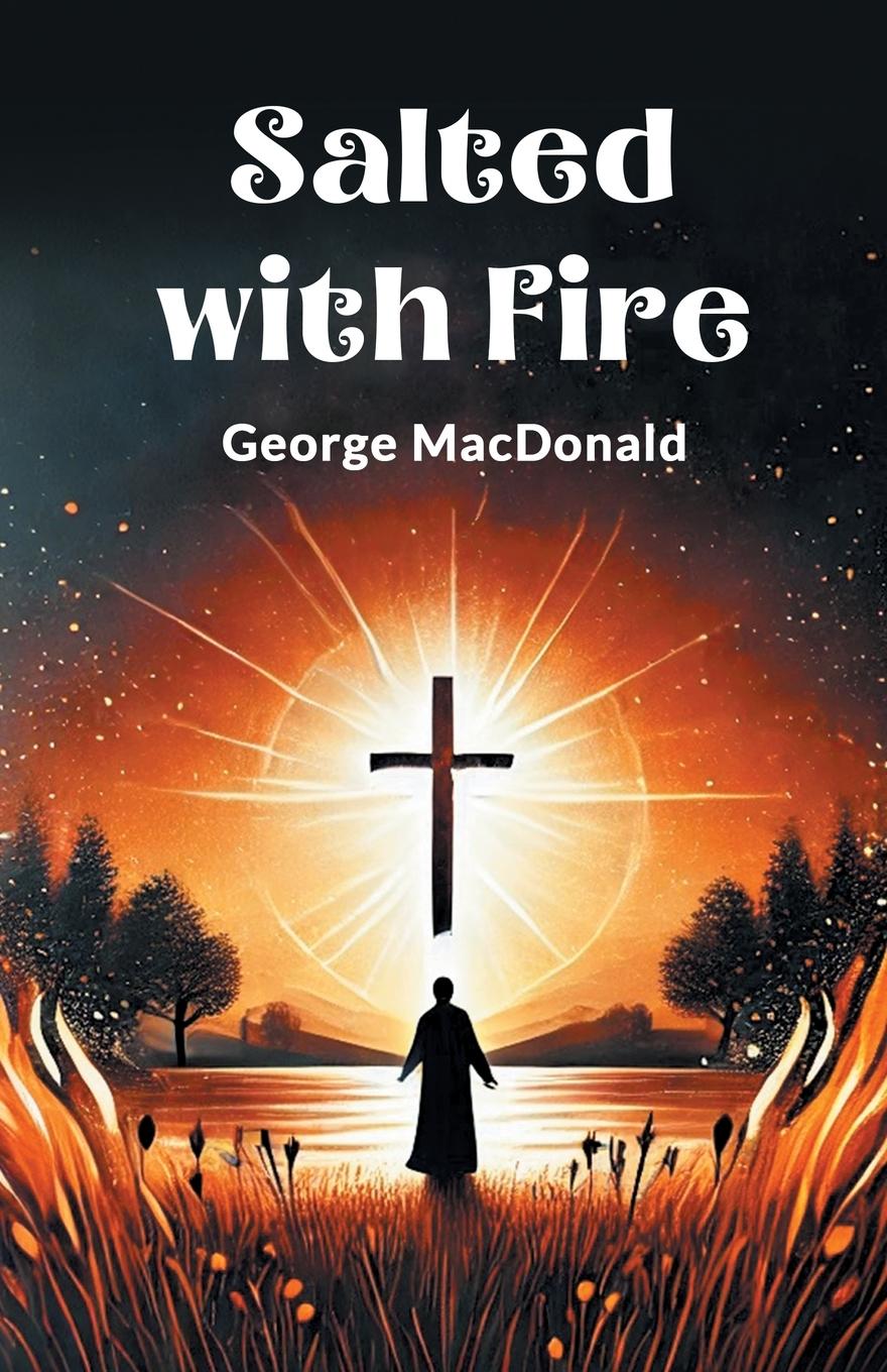 Kniha Salted with Fire George Macdonald