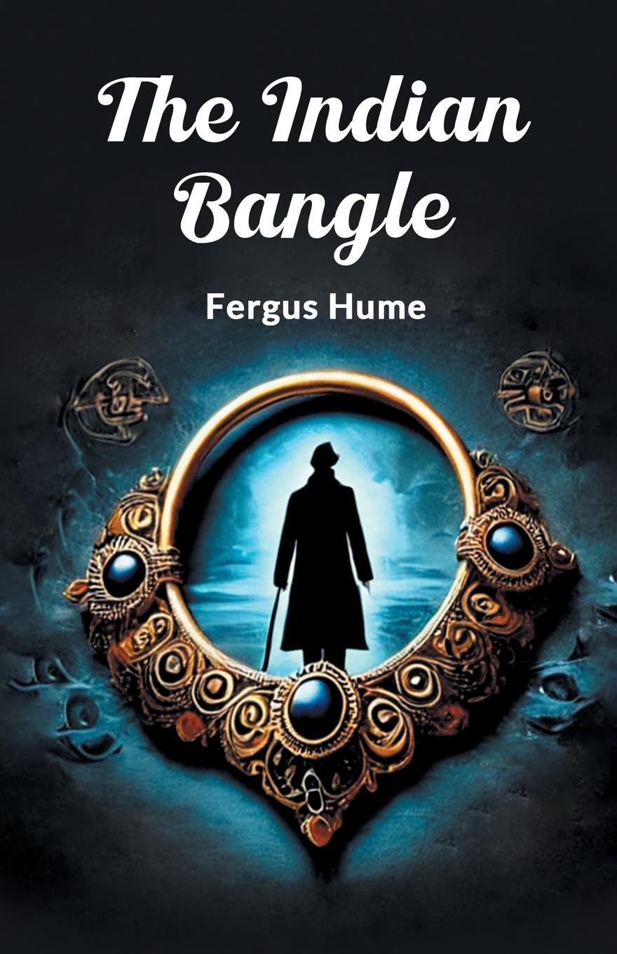 Kniha The Indian Bangle Fergus Hume
