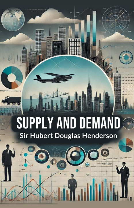 Knjiga Supply and Demand Sir Hubert Douglas Henderson