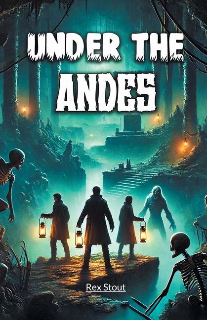 Knjiga Under the Andes Rex Stout