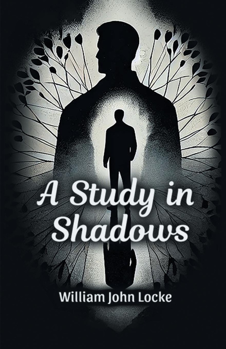 Kniha A Study In Shadows William John Locke