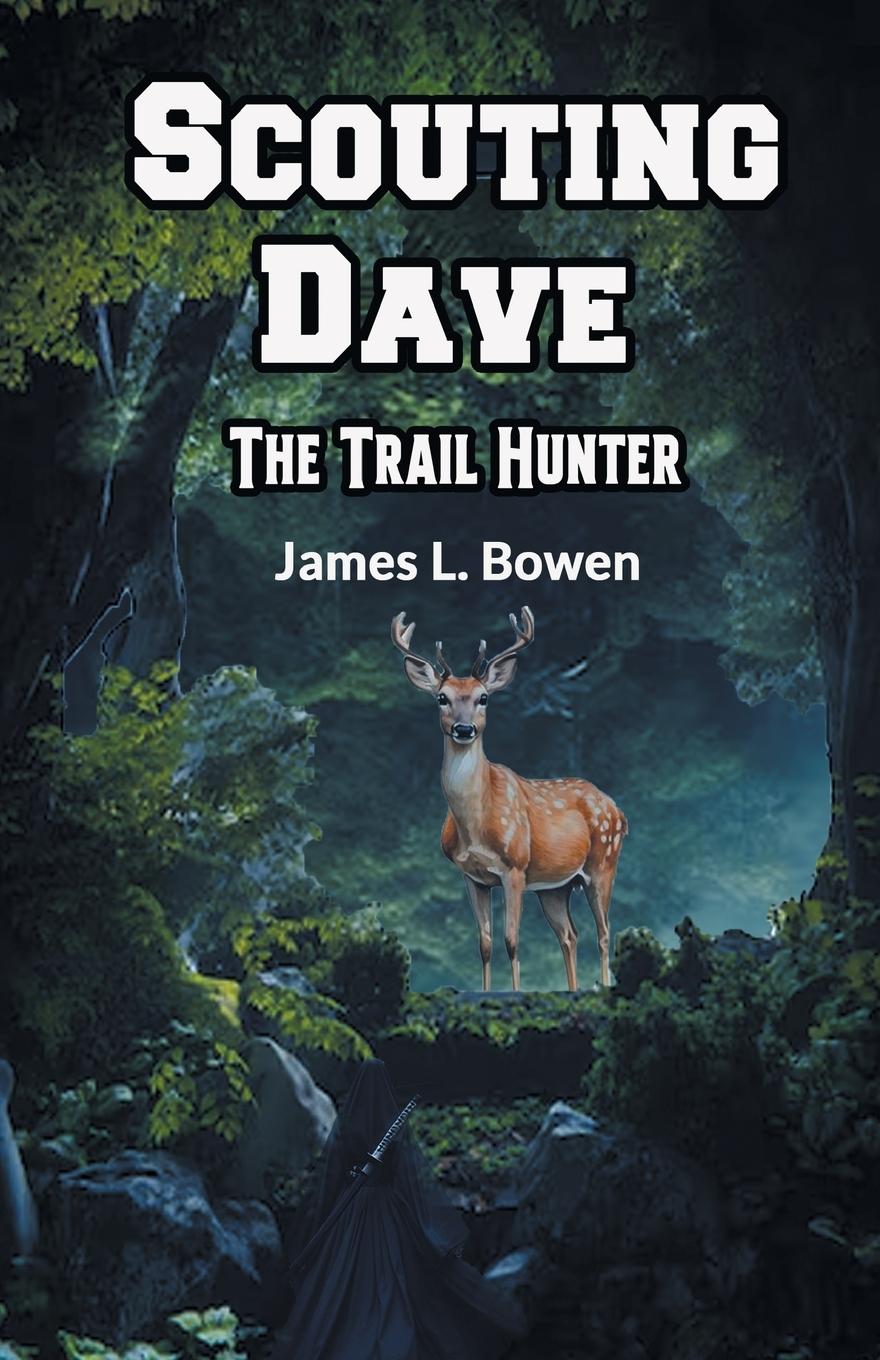 Kniha Scouting Dave The Trail Hunter James L. Bowen