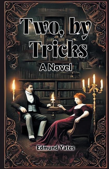 Kniha Two, by Tricks A Novel Edmund Yates