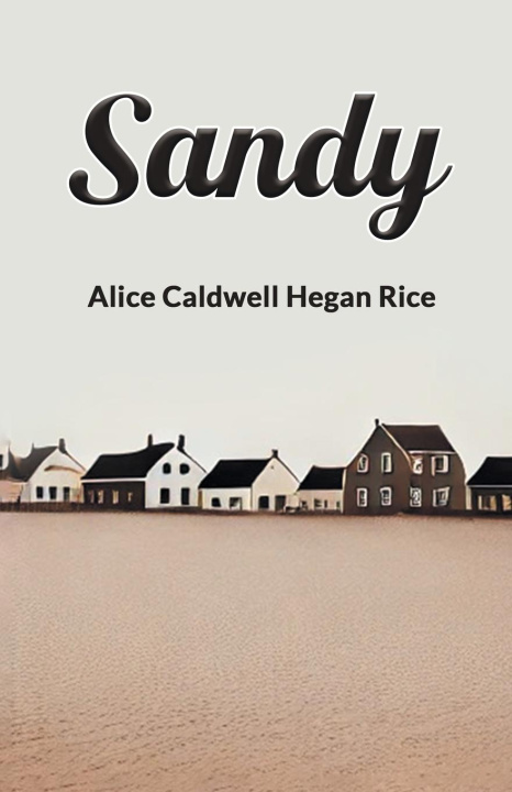 Kniha Sandy Alice Caldwell Hegan Rice