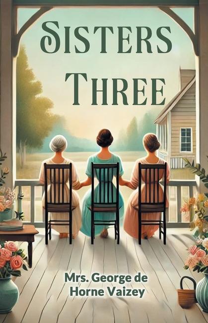 Kniha Sisters Three Mrs. George de Horne Vaizey