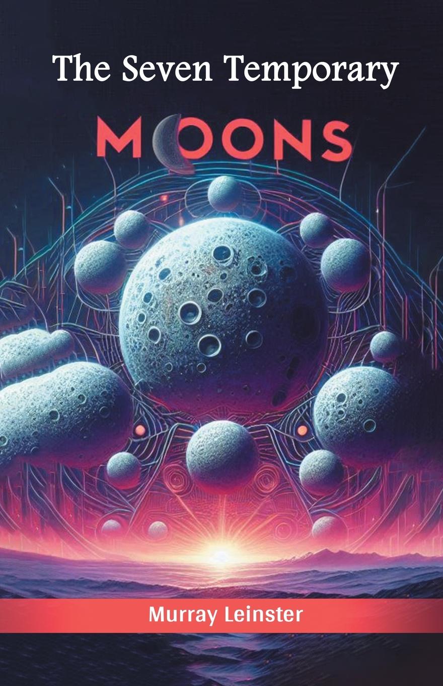 Kniha The Seven Temporary Moons Murray Leinster