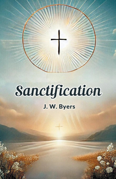 Kniha Sanctification J. W. Byers