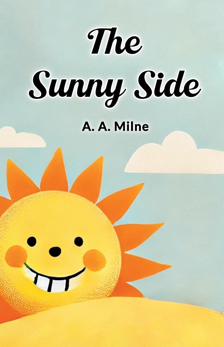 Kniha The Sunny Side A. A. Milne