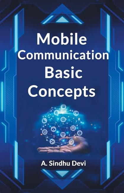 Kniha Mobile Communication Basic Concepts A. Sindhu Devi