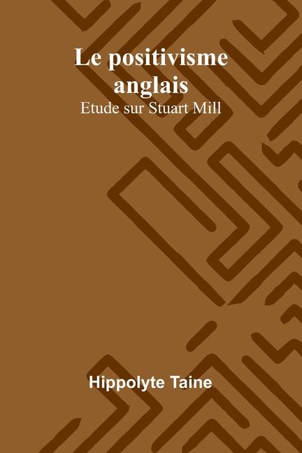 Knjiga Le positivisme anglais Hippolyte Taine