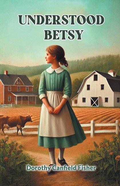 Knjiga Understood Betsy Dorothy Canfield Fisher