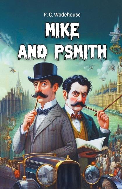 Kniha Mike and Psmith P. G. Wodehouse