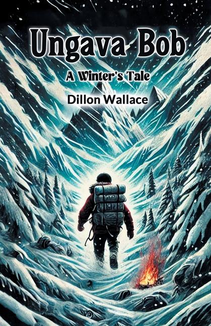 Knjiga Ungava Bob A Winter's Tale Dillon Wallace