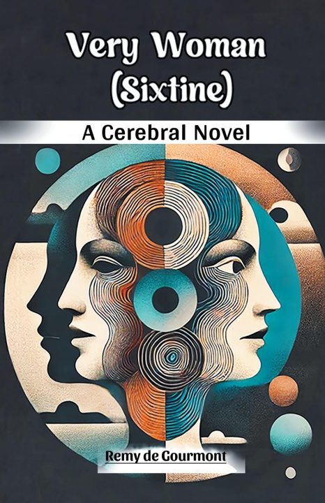 Kniha Very Woman (Sixtine) A Cerebral Novel Remy de Gourmont