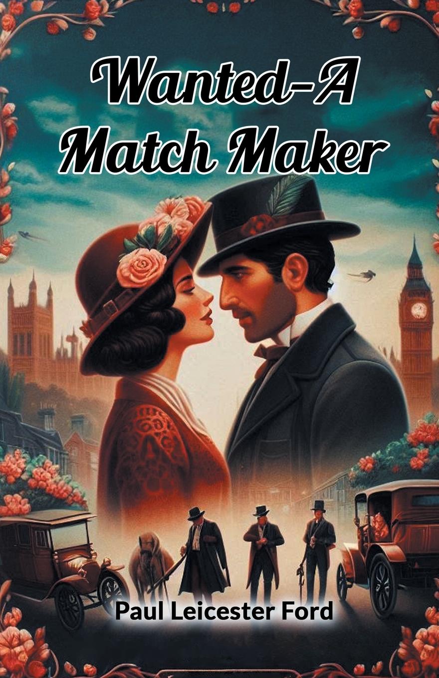 Kniha Wanted-A Match Maker Paul Leicester Ford