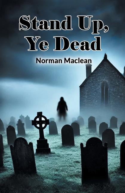 Boek Stand Up, Ye Dead Norman Maclean
