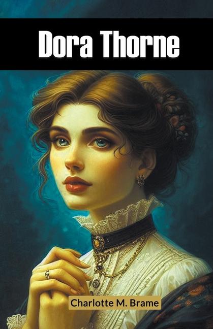 Kniha Dora Thorne Charlotte M. Brame