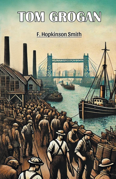 Kniha Tom Grogan F. Hopkinson Smith