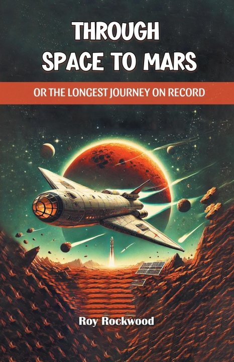 Libro Through Space to Mars Or the Longest Journey on Record Roy Rockwood
