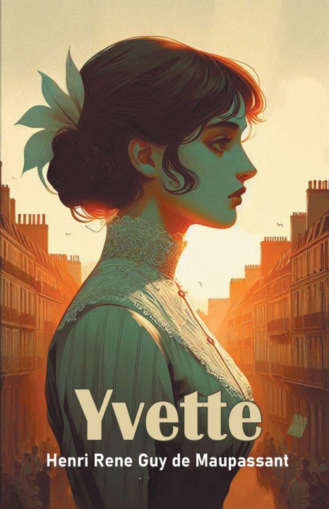 Kniha Yvette Henri Rene Guy de Maupassant