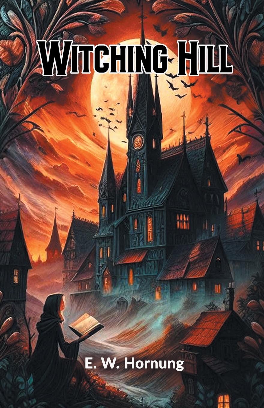 Knjiga Witching Hill E. W. Hornung
